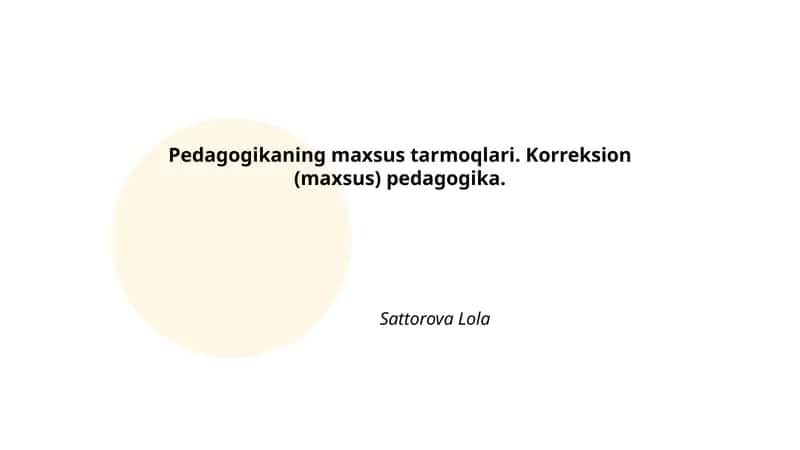 Korreksion (maxsus) pedagogikaning nazariy asoslari va tushunchalari