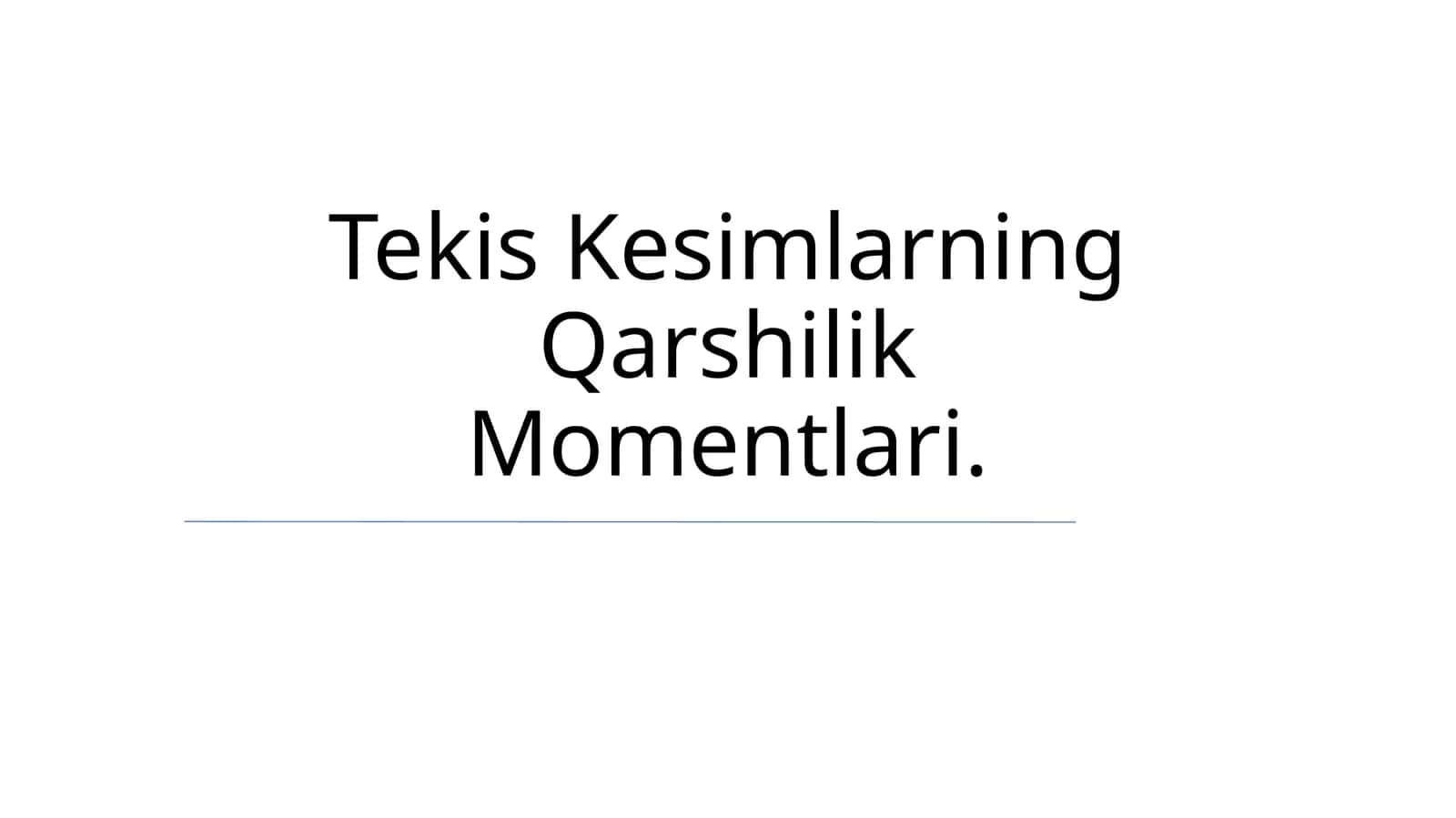 Tekis Kesimlarning Qarshilik Momentlari