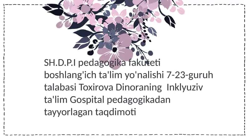 Inklyuziv ta'lim Gospital pedagogikadan tayyorlagan taqdimoti