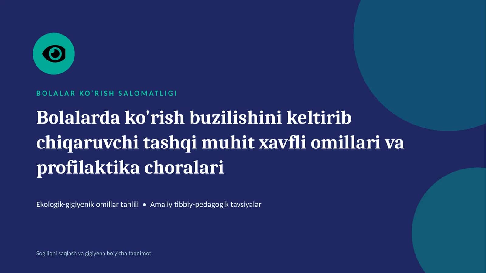 Bolalarda Ko‘rish Buzilishlari: Xavfli Tashqi Muhit Omillari va Profilaktikasi — 15 Slayd