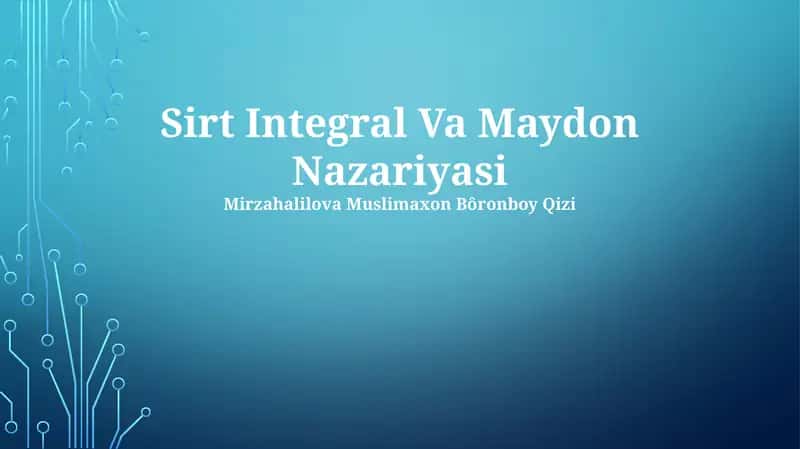 Sirt Integral Va Maydon Nazariyasi