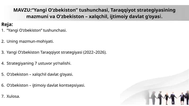 “Yangi O‘zbekiston” tushunchasi, Taraqqiyot strategiyasining mazmuni va O‘zbekiston – xalqchil, ijtimoiy davlat g‘oyasi.