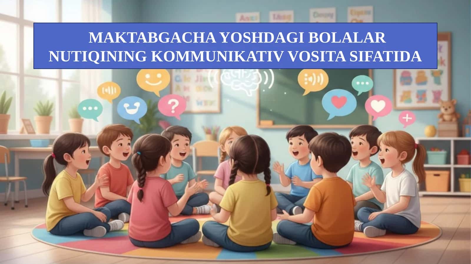 MAKTABGACHA YOSHDAGI BOLALAR NUTIQINING KOMMUNIKATIV VOSITA SIFATIDA.pptx