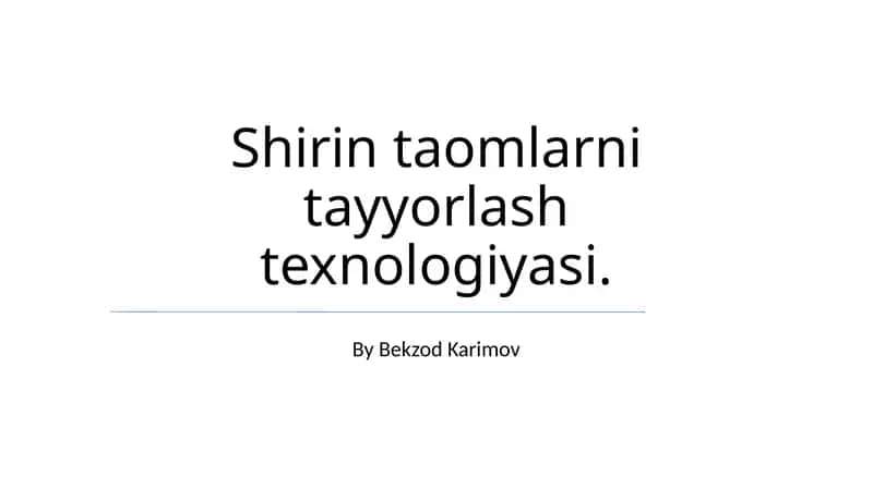 Shirin taomlarni tayyorlash texnologiyasi