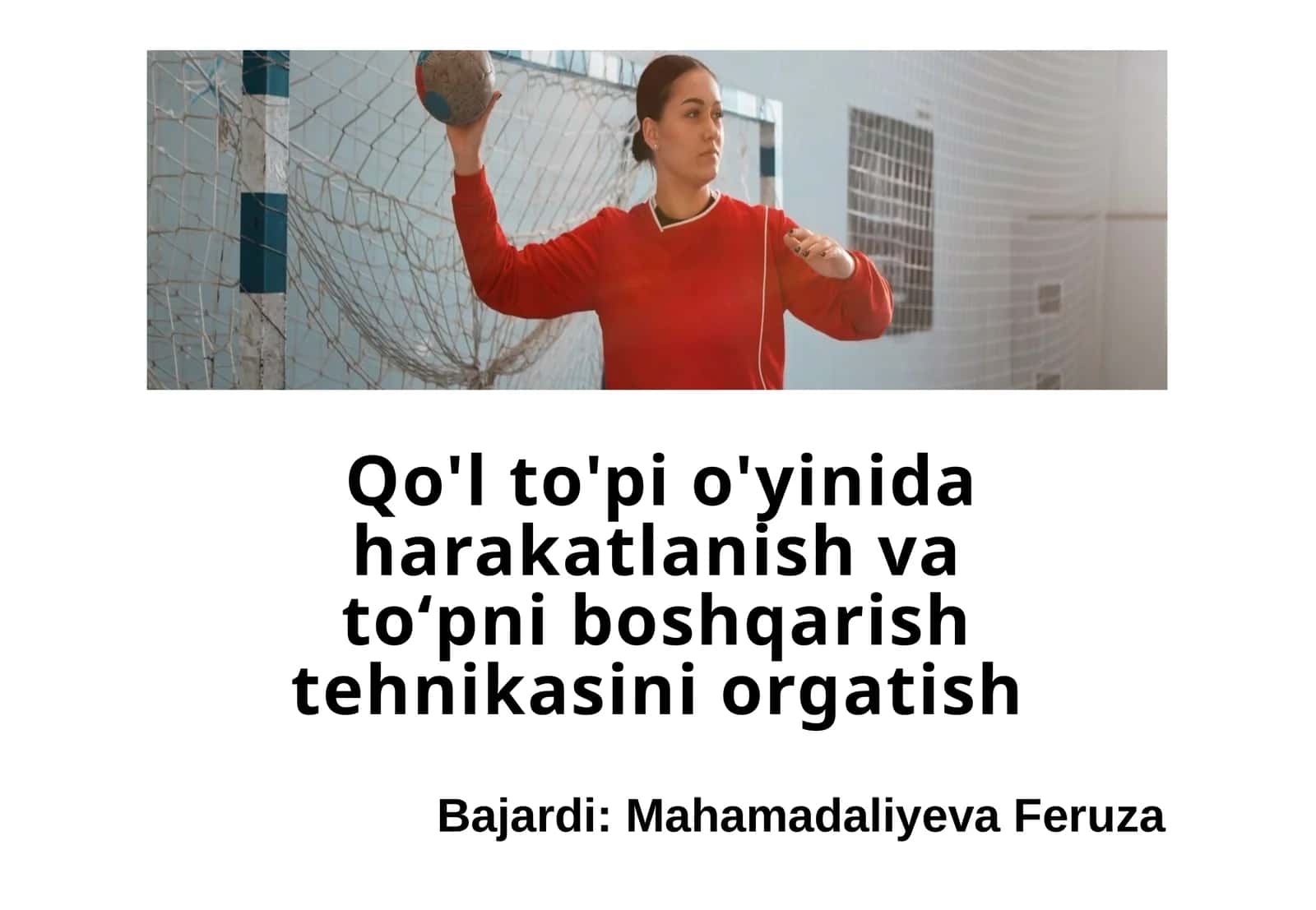 Qo'l to'pi o'yinida harakatlanish va toʻpni boshqarish tehnikasini orgatish