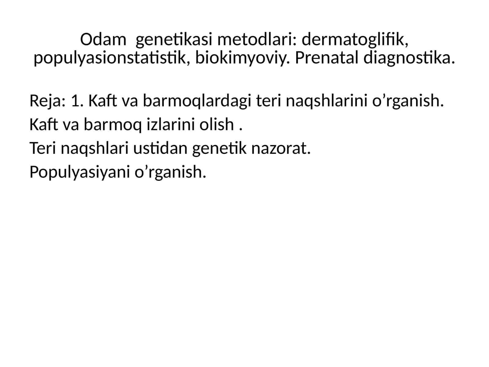 Odam genetikasi metodlari: dermatoglifik, populyasionstatistik, biokimyoviy