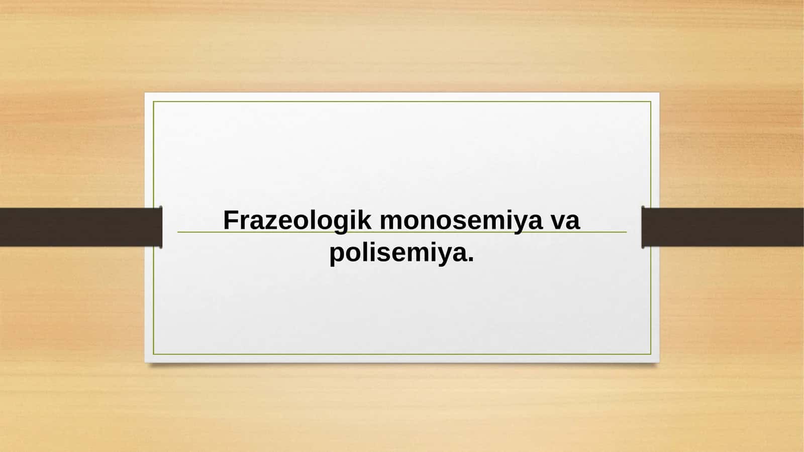 Frazeologik monosemiya va polisemiya