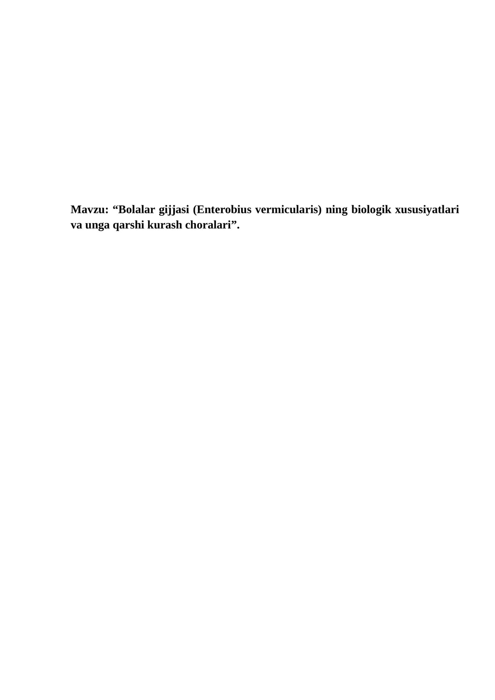 Bolalar gijjasi (Enterobius vermicularis) ning biologik xususiyatlari va unga qarshi kurash choralari