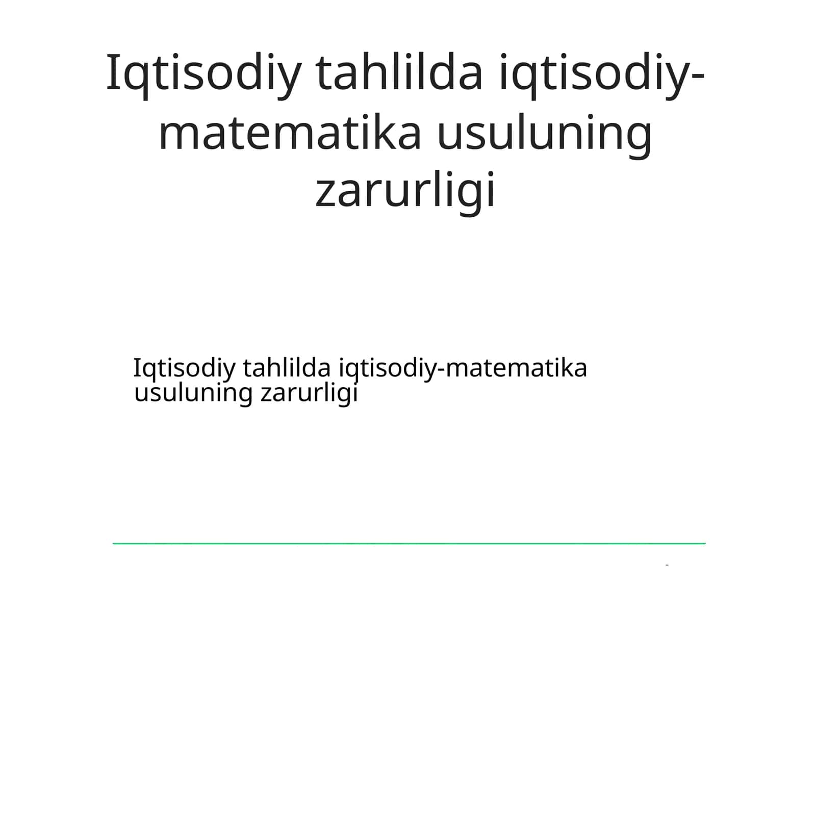 Iqtisodiy tahlil fanidan – Iqtisodiy tahlilda iqtisodiy-matematik usullarning zarurligi