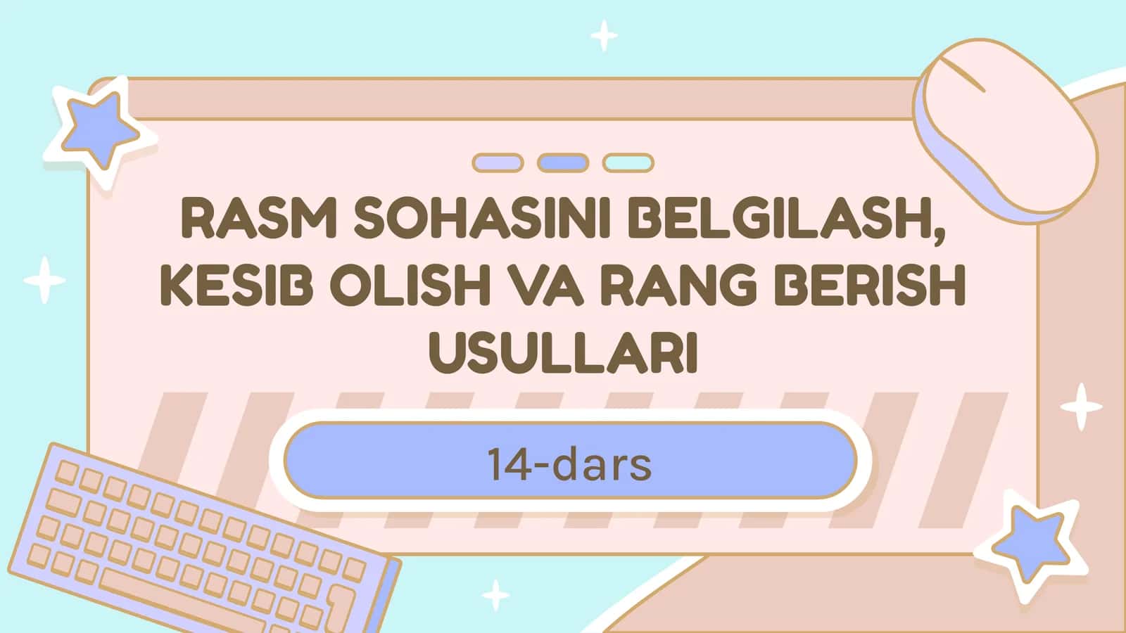 RASM SOHASINI BELGILASH, KESIBOLISH VA RANG BERISH USULLARI 14-dars