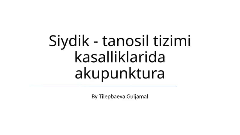 Siydik - tanosil tizimi kasalliklarida akupunktura