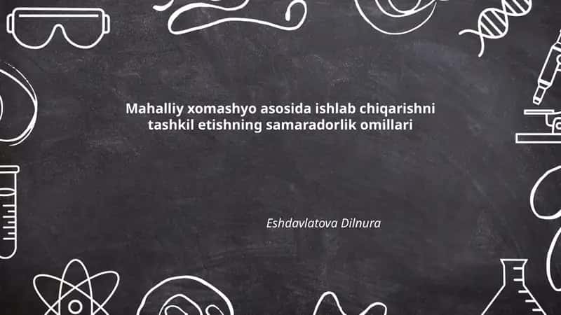 Mahalliy xomashyo asosida ishlab chiqarishni tashkil etishning samaradorlik omillari
