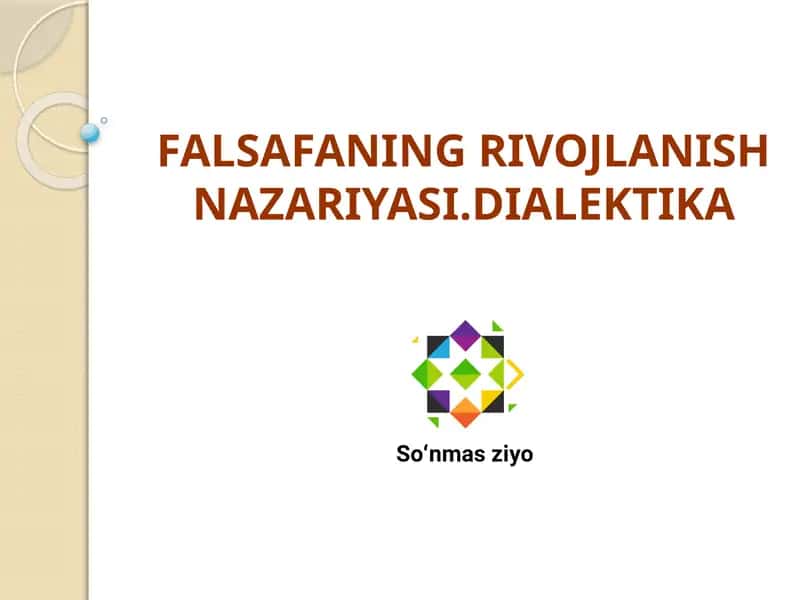 FALSAFANING RIVOJLANISH NAZARIYASI.DIALEKTIKA