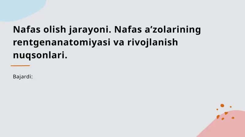 Nafas olish jarayoni. Nafas a’zolarining rentgenanatomiyasi va rivojlanish nuqsonlari.