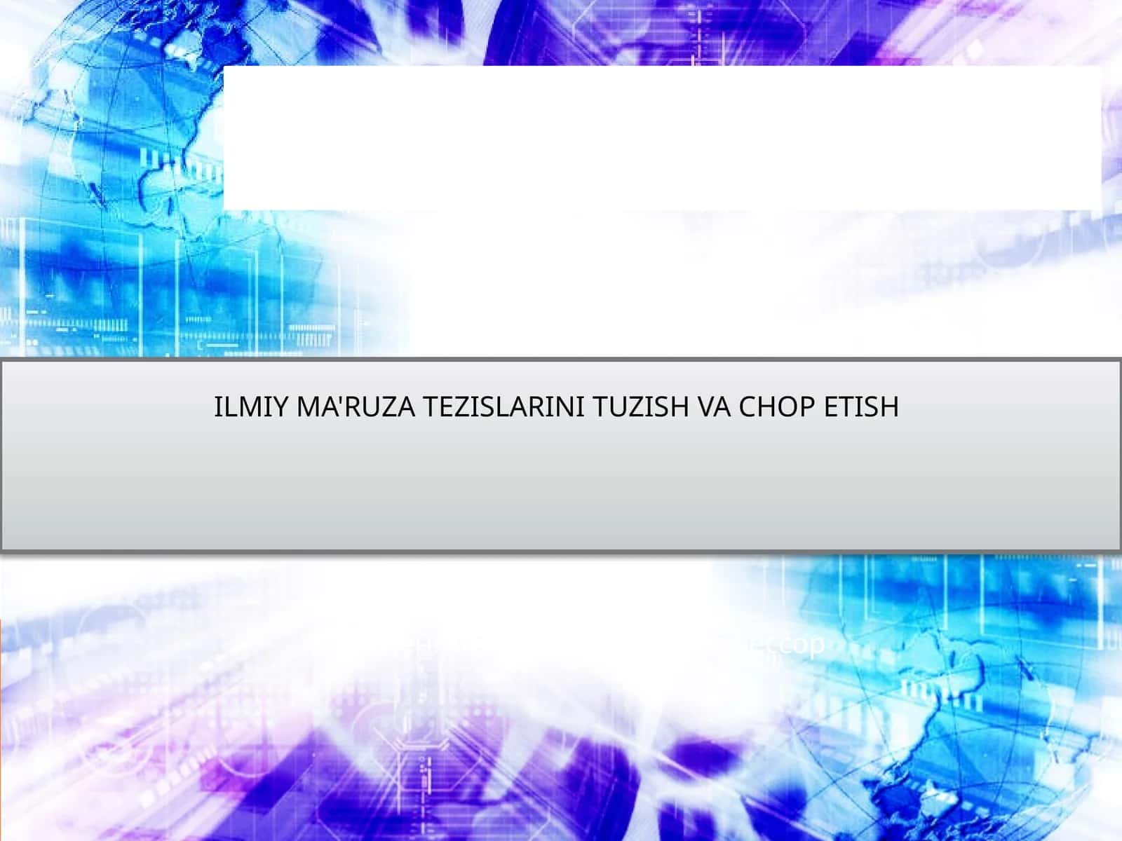 ILMIY MA'RUZA TEZISLARINI TUZISH VA CHOP ETISH