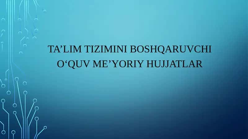 TA’LIM TIZIMINI BOSHQARUVCHI O‘QUV ME’YORIY HUJJATLAR