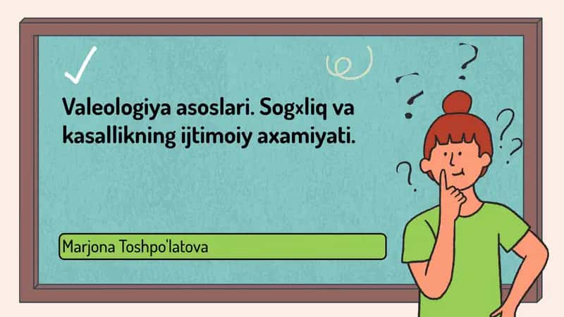 Valeologiya asoslari. Sog‘liq va kasallikning ijtimoiy axamiyati