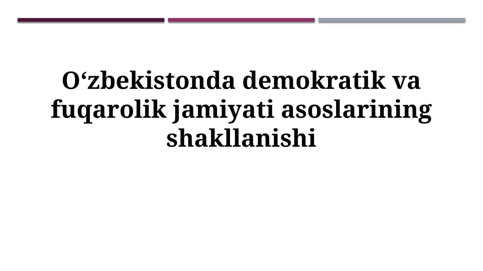 O'zbekistonda demokratik va fuqarolik jamiyatiasoslariningshakllanishi