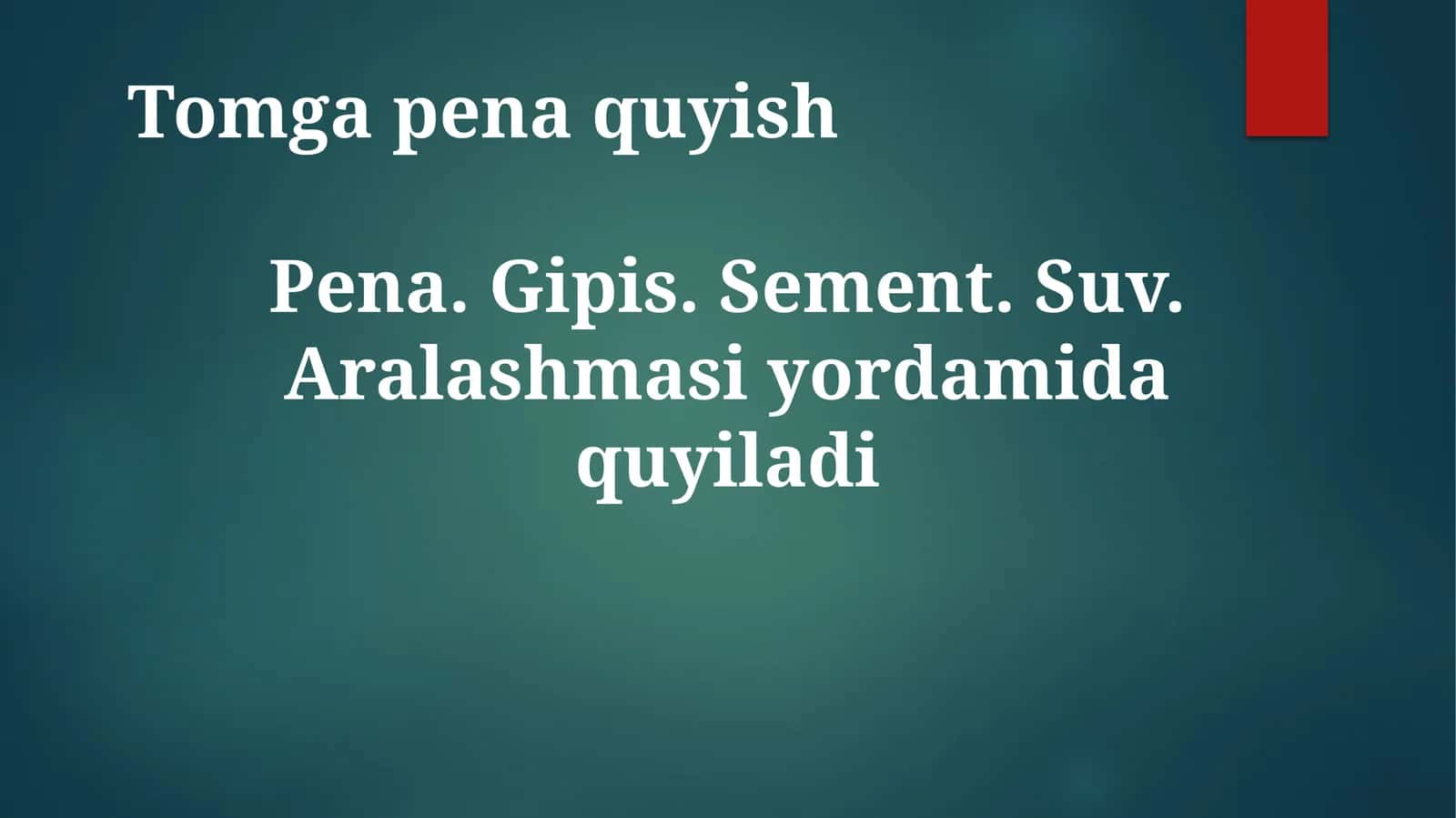 TomgapenaquyishPena.Gipis.Sement.Suv.Aralashmasiyordamidaquyiladi