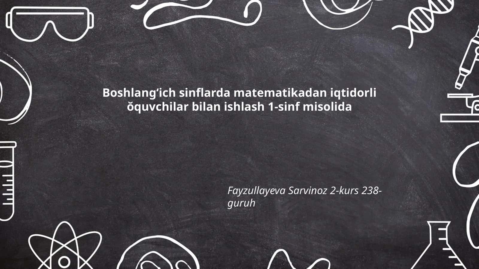 Boshlangʻich sinflarda matematikadan iqtidorli ŏquvchilar bilan ishlash 1-sinf misolida