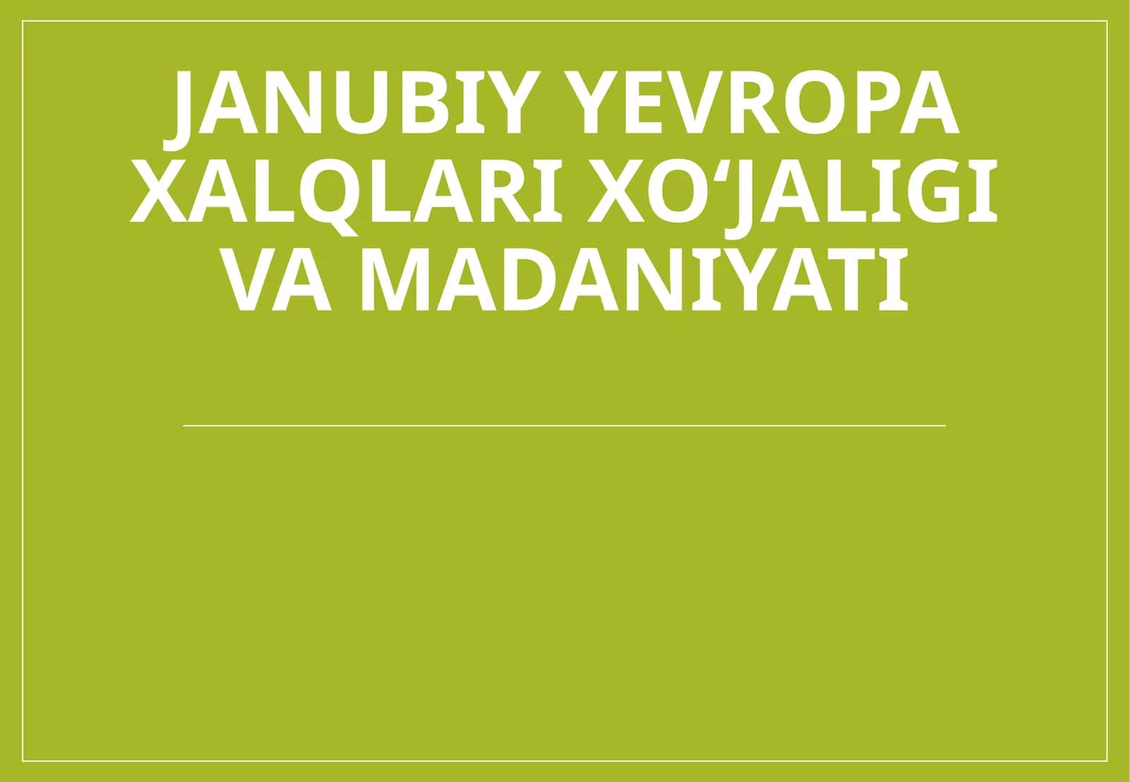 Janubiy Yevropa xalqlari ixo'jaligi va madaniyati