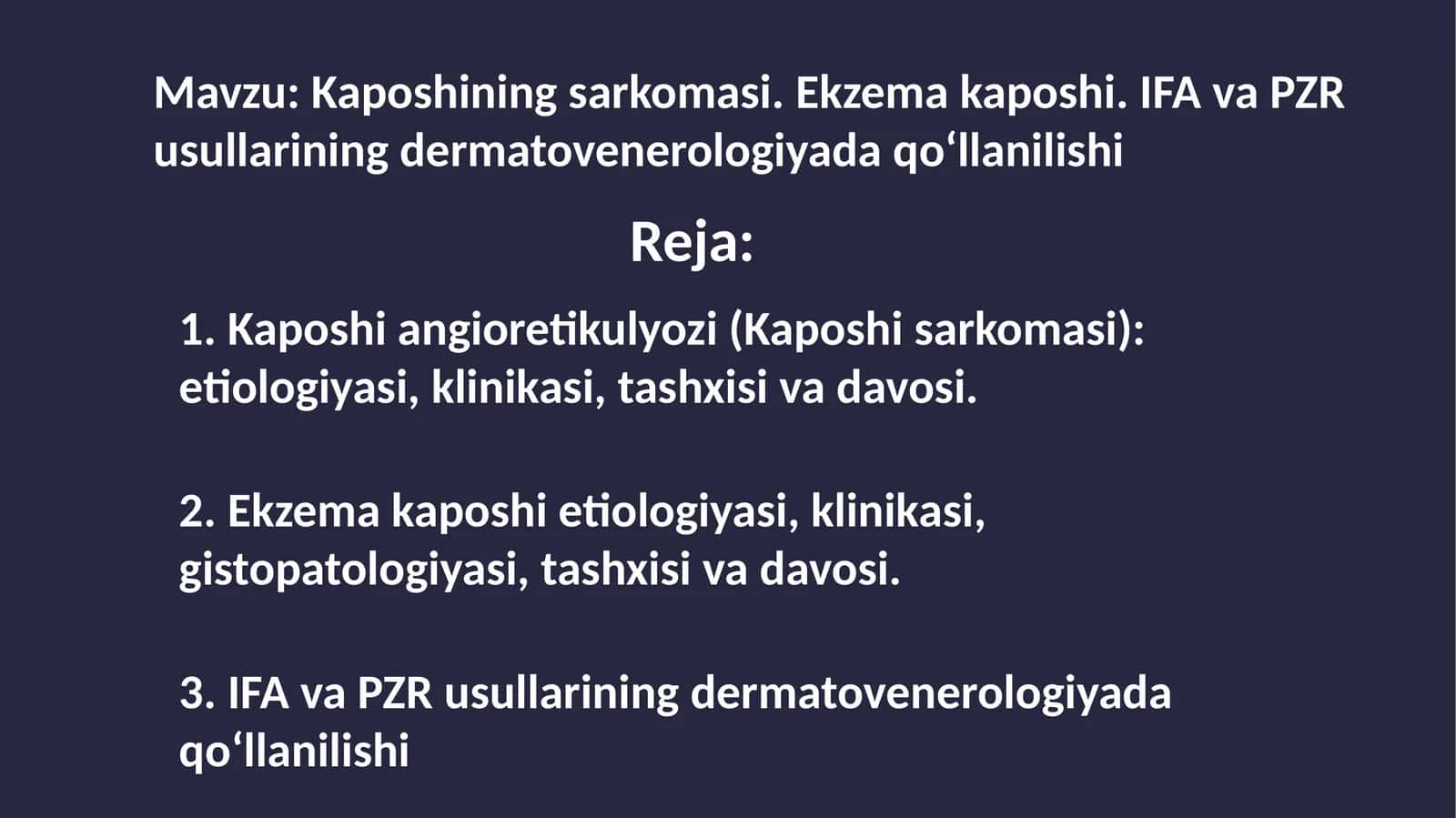 Kaposhining sarkomasi. Ekzema kaposhi. IFA va PZR usullarining dermatovenerologiyada qoʻllanilishi.