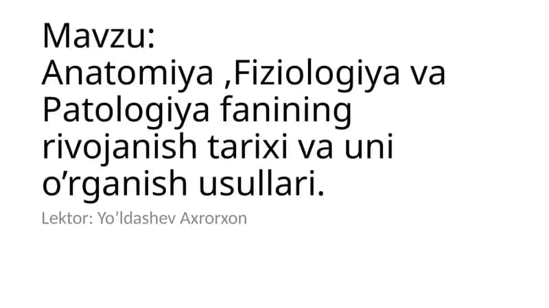 Anatomiya, Fiziologiya va Patologiya