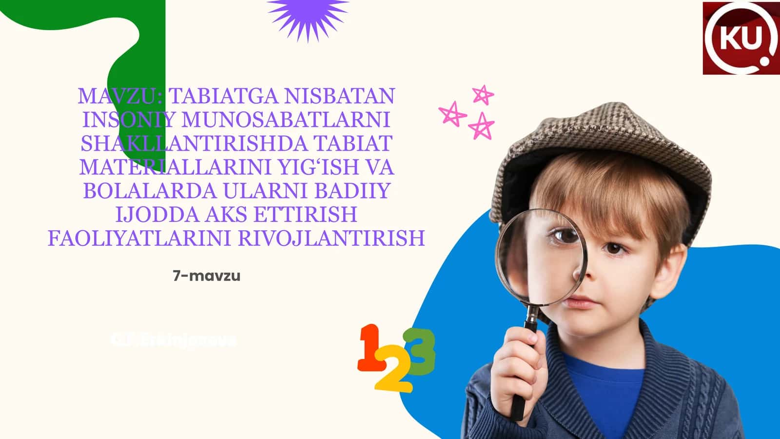 TABIATGA NISBATAN INSONIY MUNOSABATLARNI SHAKLLANTIRISHDA TABIAT MATERIALLARINI YIG‘ISH VA BOLALARDA ULARNI BADIIY IJODDA AKS ETTIRISH FAOLIYATLARINI RIVOJLANTIRISH