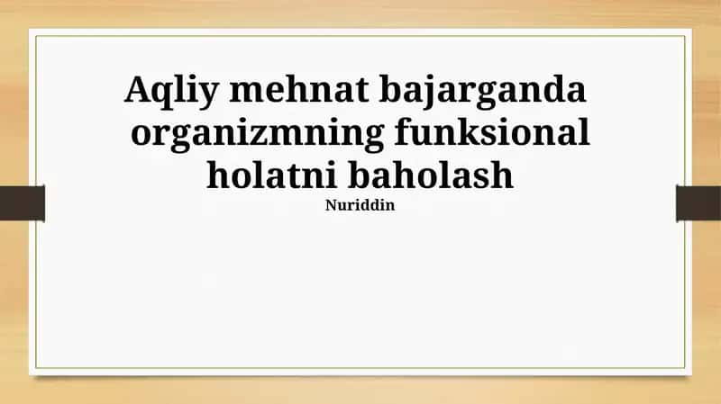 Aqliy mehnat bajarganda organizmning funksional holatni baholash