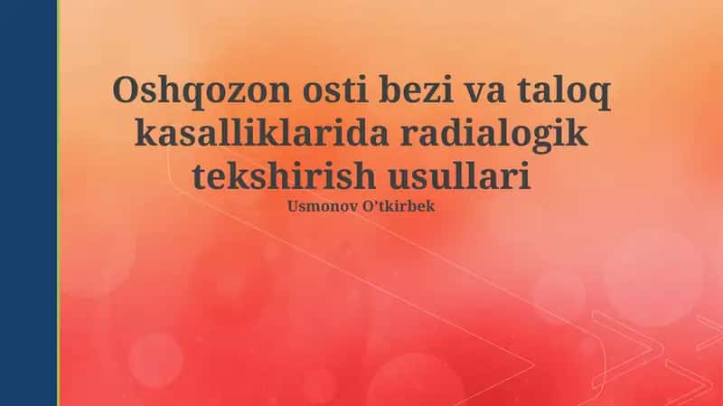 Oshqozon osti bezi va taloq kasalliklarida radialogik tekshirish usullari