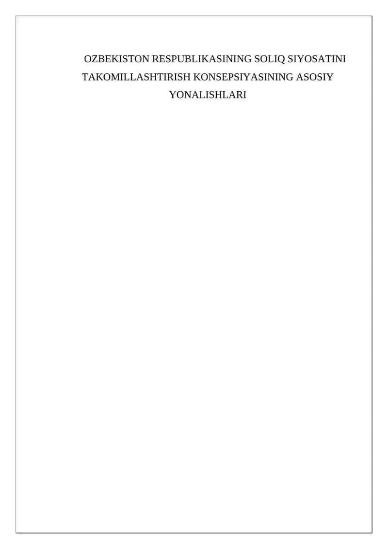 OZBEKISTON RESPUBLIKASINING SOLIQ SIYOSATINI TAKOMILLASHTIRISH KONSEPSIYASINING ASOSIY YONALISHLARI