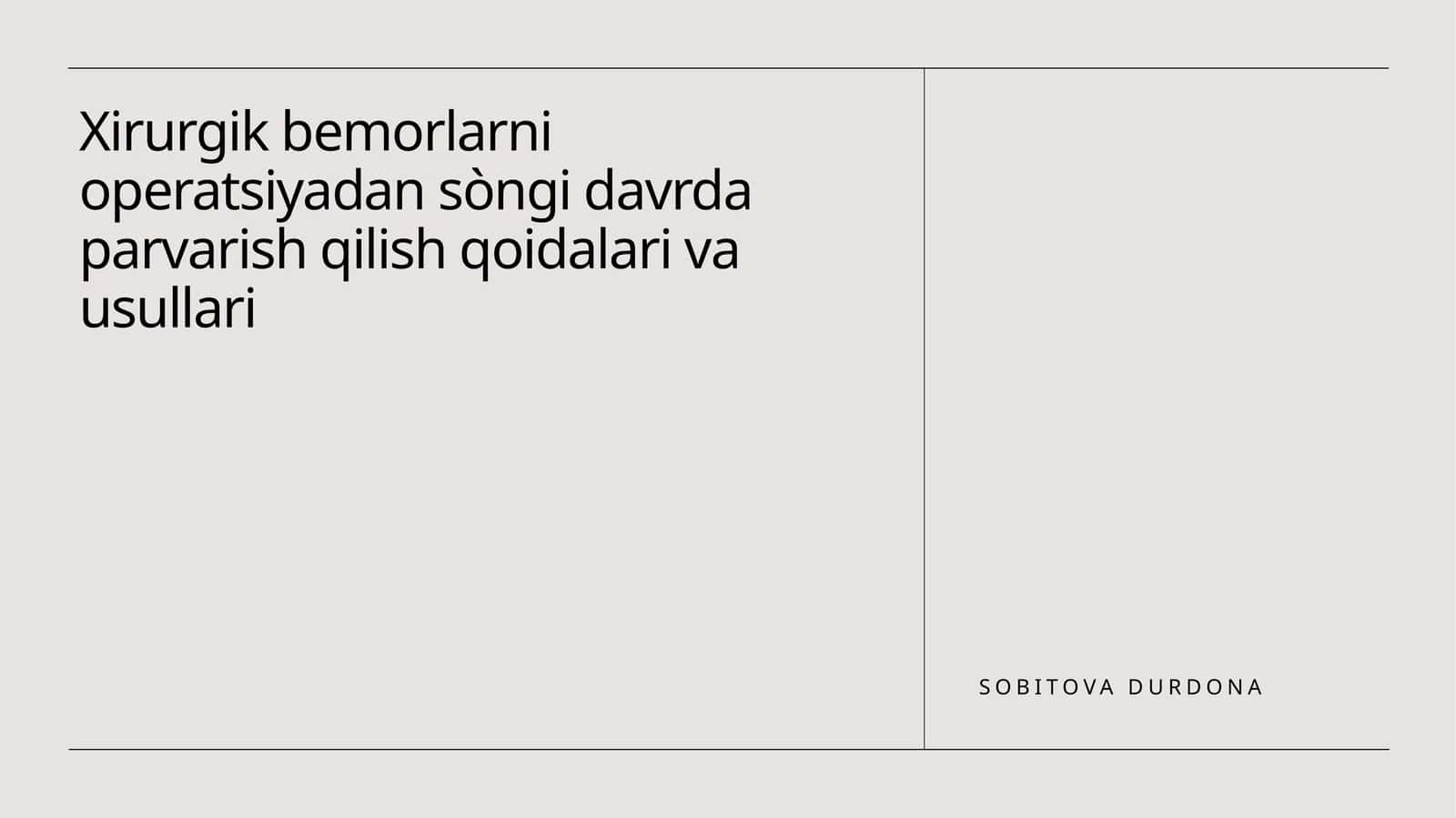 Xirurgik bemorlarni operatsiyadan sòngi davrda parvarish qilish qoidalari va usullari