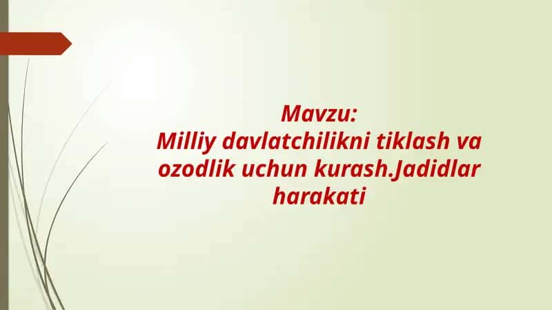 Milliy davlatchilikni tiklash va ozodlik uchun kurash. Jadidlar harakati