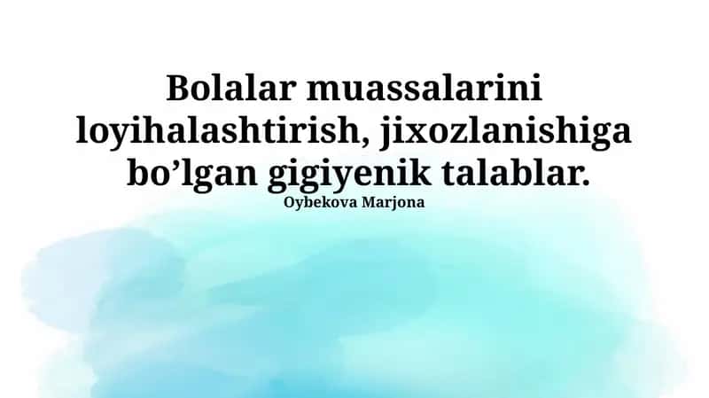 Bolalar muassalarini loyihalashtirish, jixozlanishiga bo’lgan gigiyenik talablar