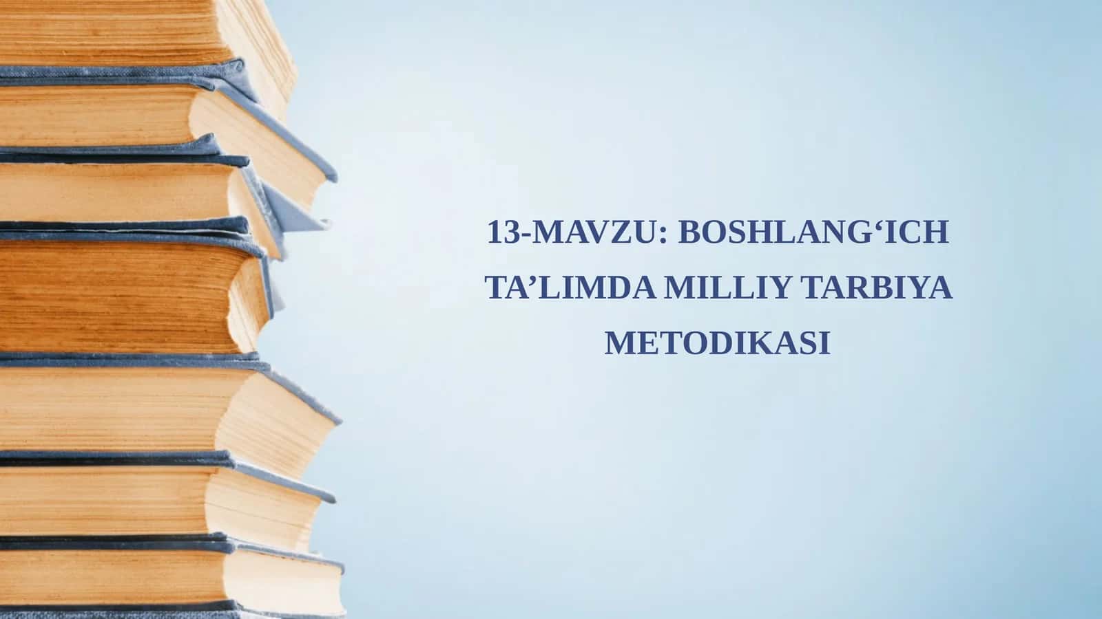 BOSHLANG‘ICH TA’LIMDA MILLIY TARBIYA METODIKASI