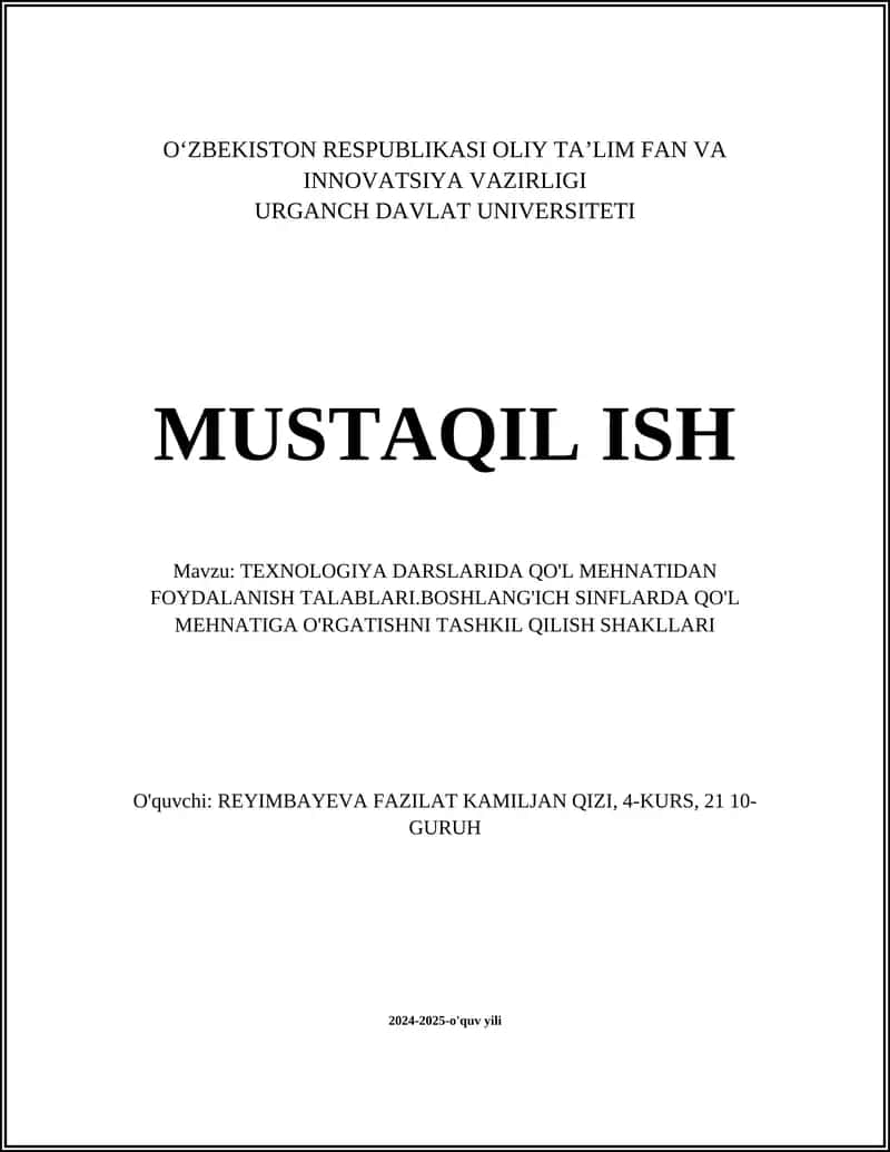 TEXNOLOGIYA DARSLARIDA QO'L MEHNATIDAN FOYDALANISH TALABLARI.BOSHLANG'ICH SINFLARDA QO'L MEHNATIGA O'RGATISHNI TASHKIL QILISH SHAKLLARI