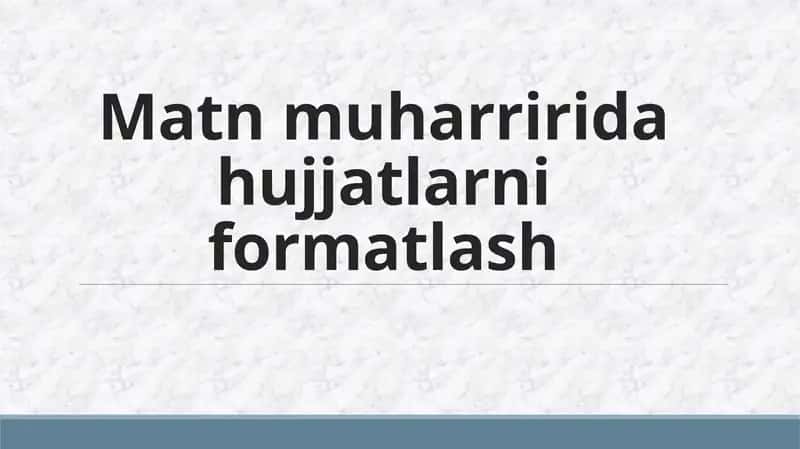 Matn muharririda hujjatlarni formatlash