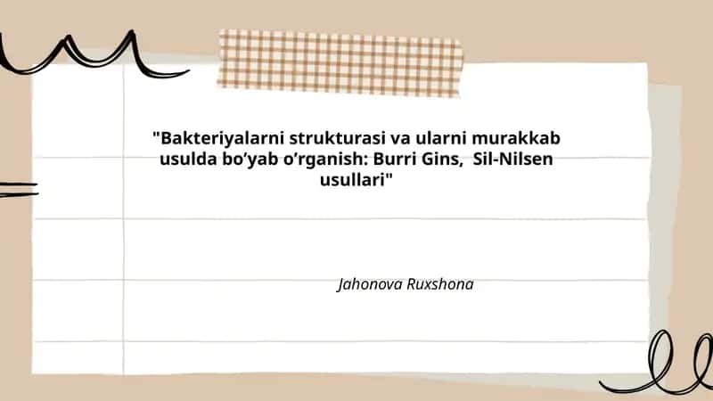 Bakteriyalarni strukturasi va ularni murakkab usulda boʼyab oʼrganish: Burri Gins, Sil-Nilsen usullari