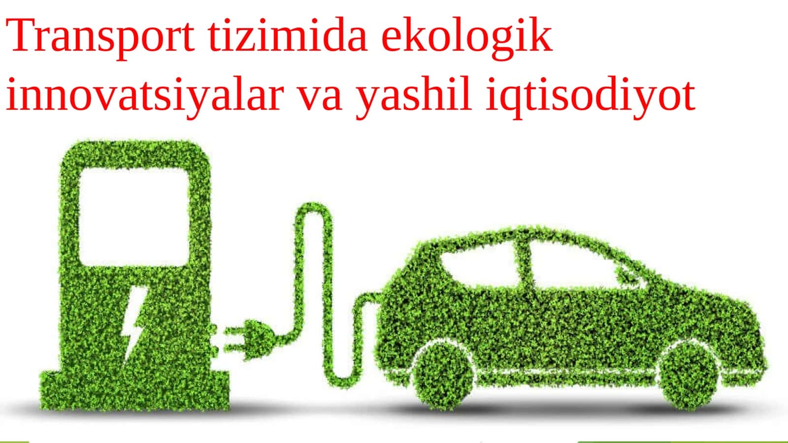 Transport tizimida ekologik innovatsiyalar va yashil iqtisodiyot
