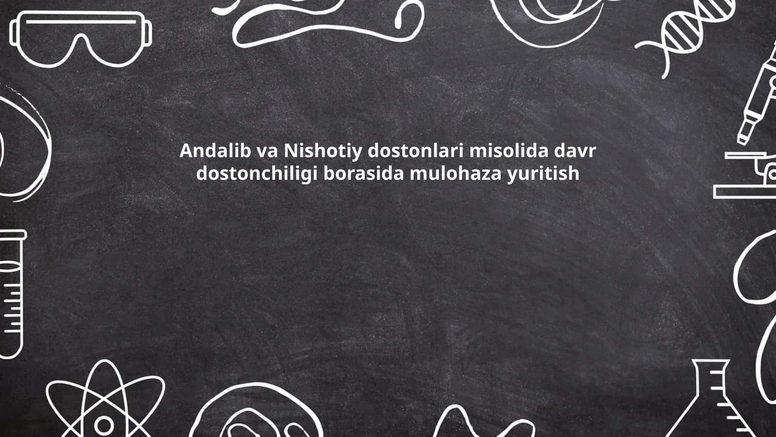 Andalib va Nishotiy dostonlari misolida davr dostonchiligi borasida mulohaza yuritish