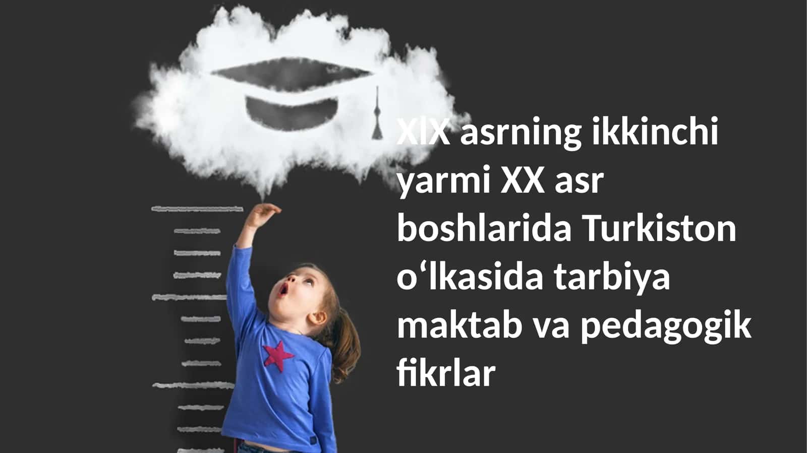 Turkistonda ta'lim tizimining holati (XIX asrning ikkinchi yarmi - XX asr boshlari)