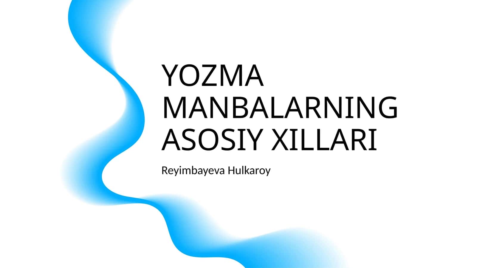 YOZMA MANBALARNING ASOSIY XILLARI