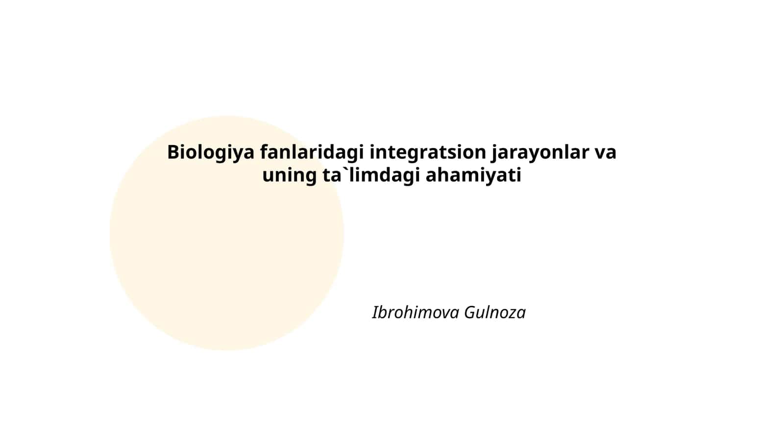 Biologiya fanlaridagi integratsion jarayonlar va uning ta`limdagi ahamiyati