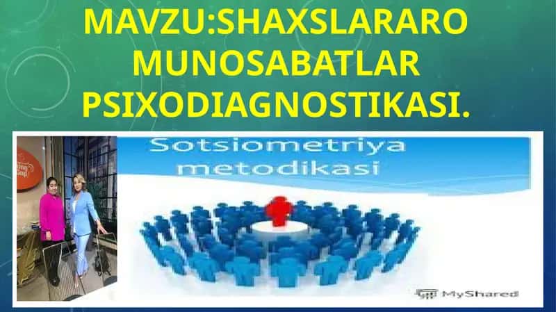SHAXSLARARO MUNOSABATLAR PSIXODIAGNOSTIKASI