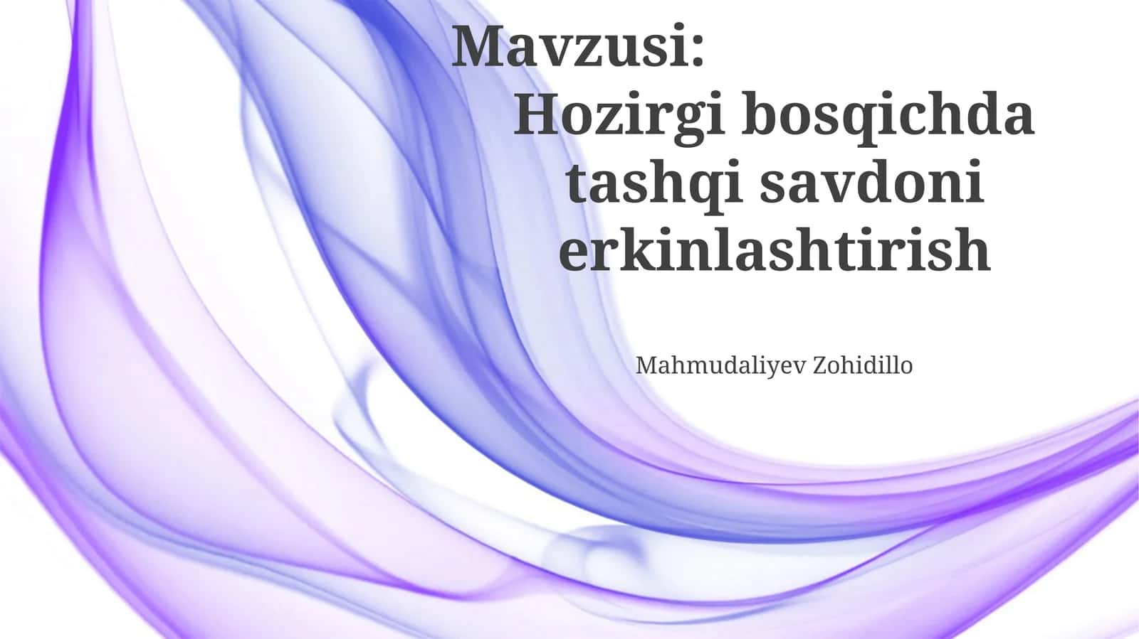 Hozirgi bosqichda tashqi savdoni erkinlashtirish
