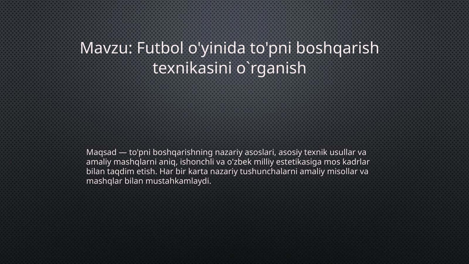 Futbol o'yinida to'pni boshqarish texnikasini o`rganish