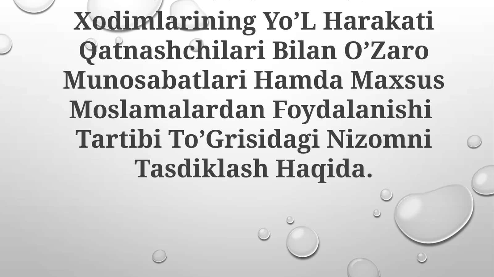 Yo’L-Patrul Xizmati Xodimlarining Yo’L Harakati Qatnashchilari Bilan O’Zaro Munosabatlari Hamda Maxsus Moslamalardan Foydalanishi Tartibi To’Grisidagi Nizomni TasdiklashHaqida