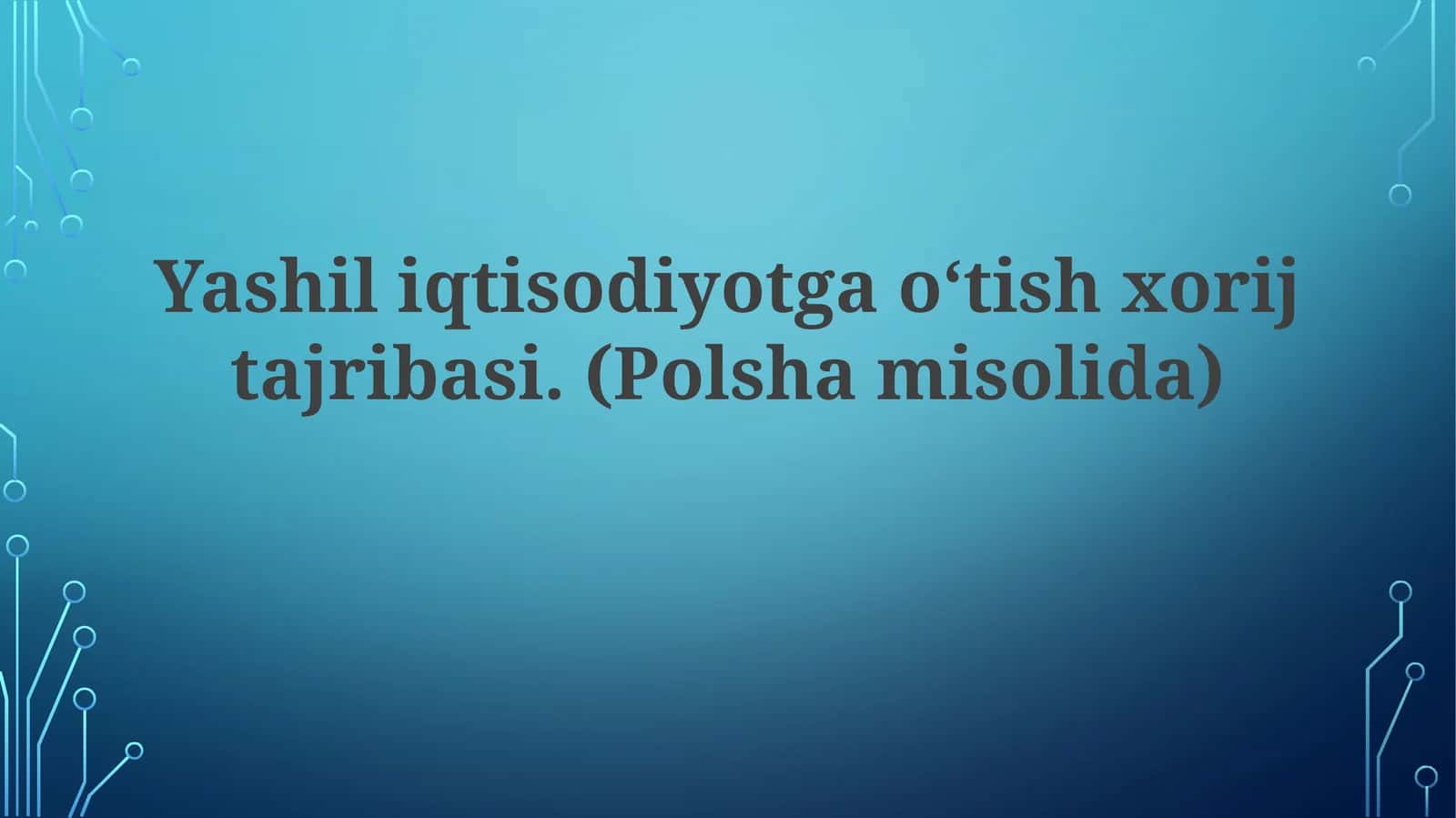Yashiliqtisodiyotgaoʻtishxorijtajribasi