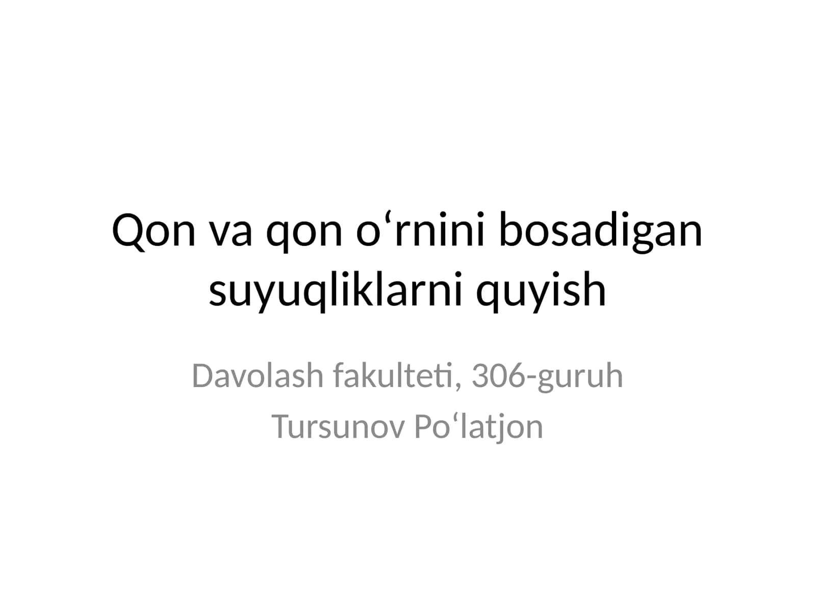 Qon va qon o‘rnini bosadigan suyuqliklarni quyish