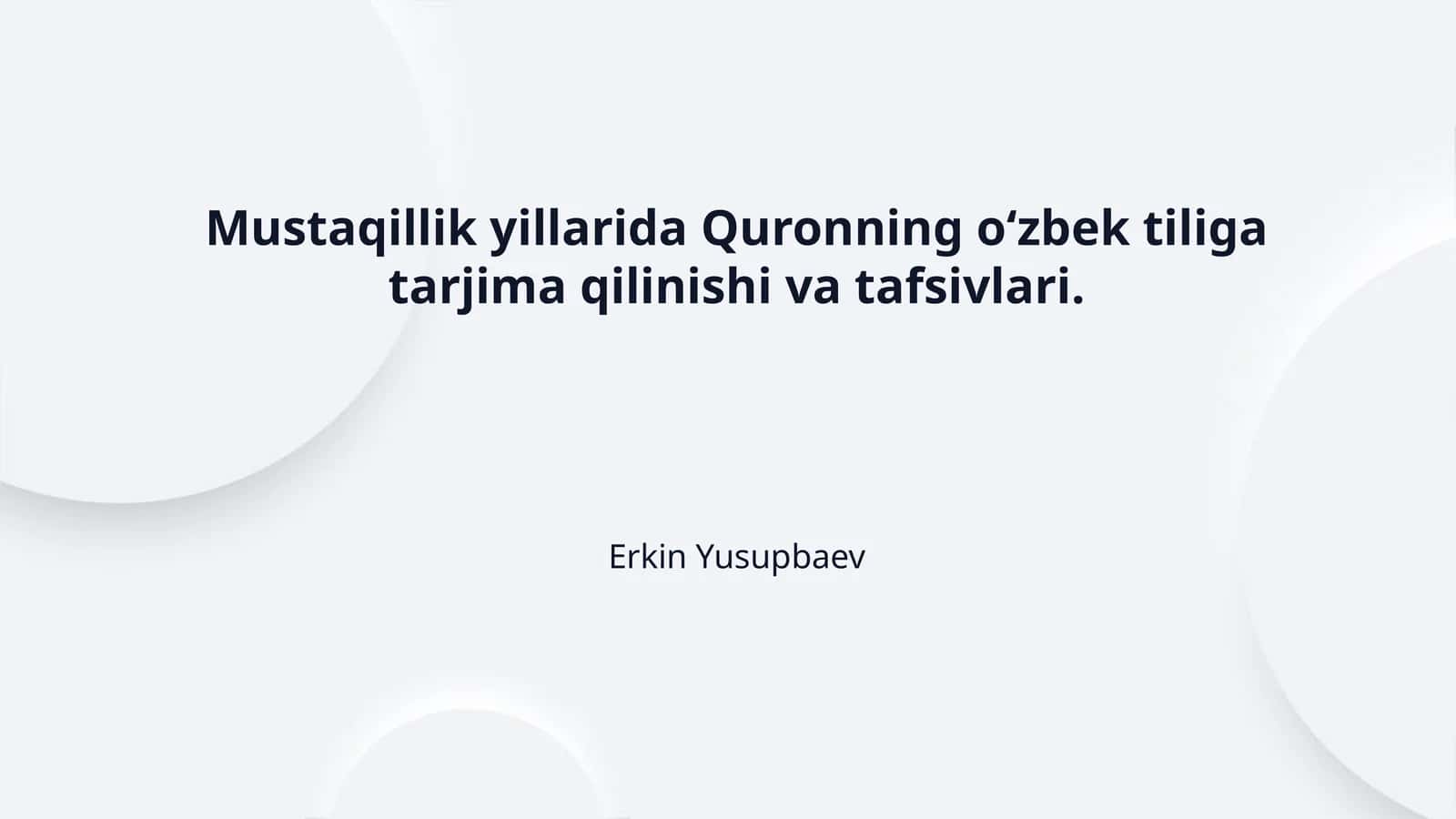 Mustaqillik yillarida Quronning oʻzbek tiliga tarjima qilinishi va tafsivlari.